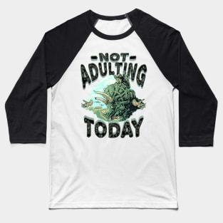 Not Adulting Today Dino Riding Baseball T-Shirt